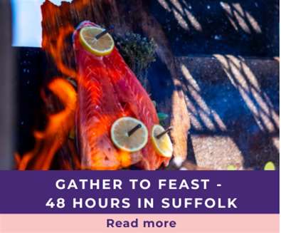 Gather to feast - 8 hours in Suffolk